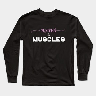 Manis and Muscles - Strength Training Long Sleeve T-Shirt